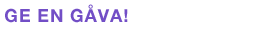 Vill du ge en g&aring;va?